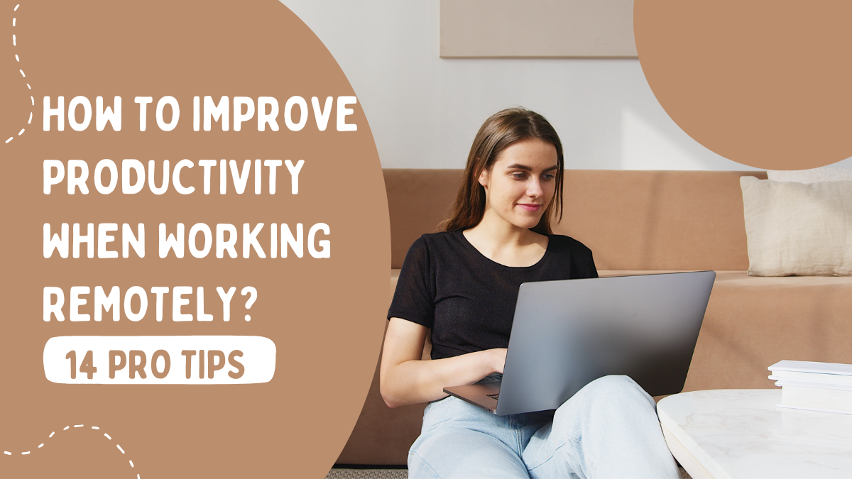 14 Tips to Improve Productivity as Remote Worker